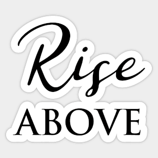 Rise Above Word Art Script Typography in Black and White Sticker